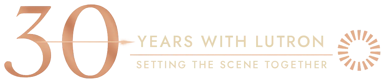 30 years with Lutron — setting the scene together